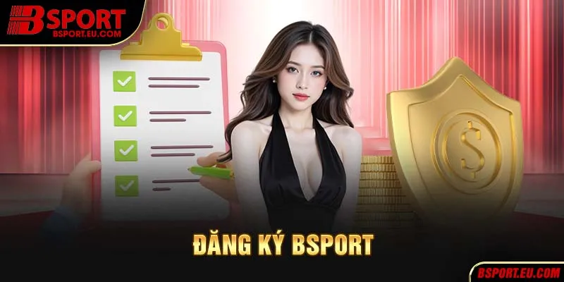 Các yêu cầu cơ bản khi người chơi đăng ký Bsport